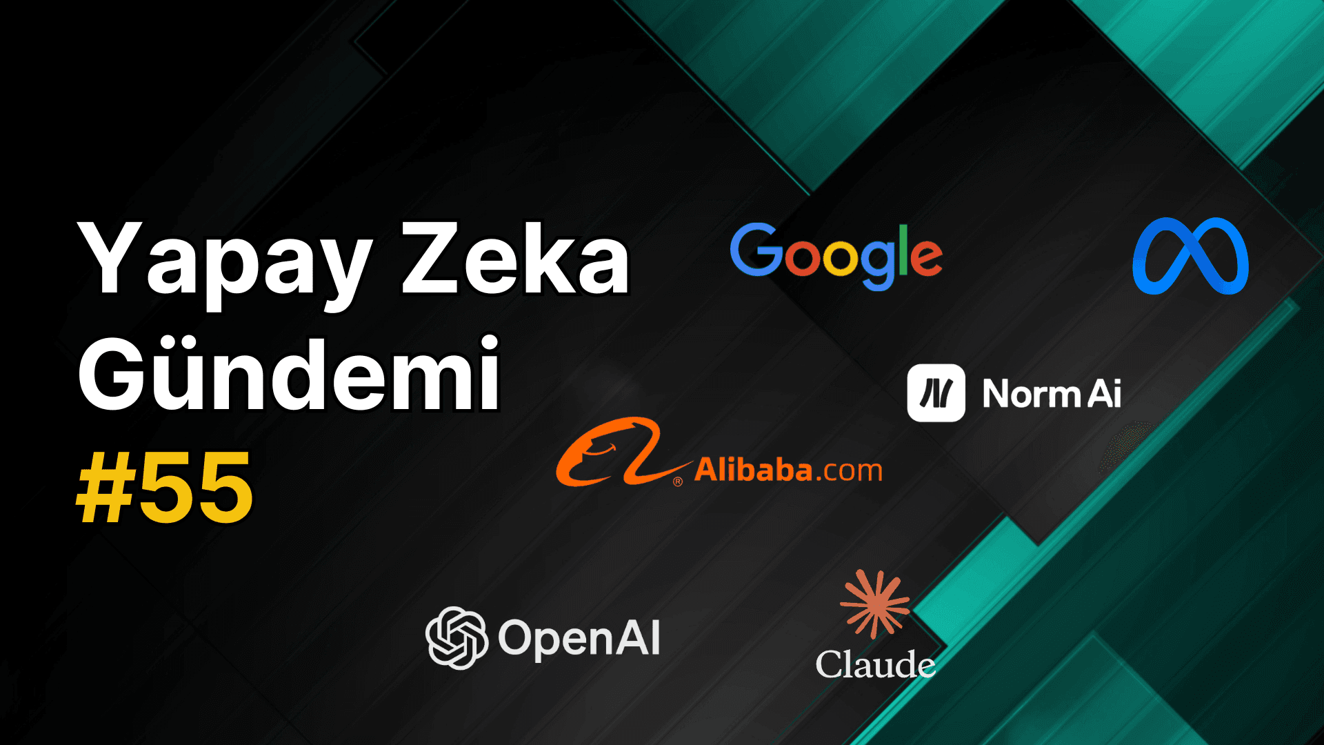 Yapay Zeka Gündemi #55: Sektördeki Son Gelişmeler